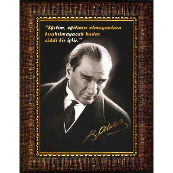 Atatürk Tablosu Çerçeveli - Eğitimci İle İlgili Sözü Yazılı ATSCR01DEC