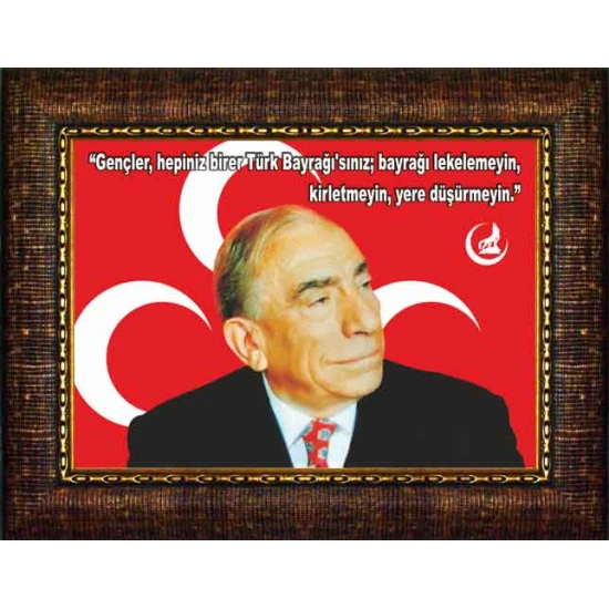 Alparslan Türkeş Tablosu Çerçeveli - Gençler ile İlgili Sözü Yazılı MHPCR04ATSY Alparslan Türkeş Tablosu Çerçeveli - Gençler ile İlgili Sözü Yazılı MHPCR04ATSY