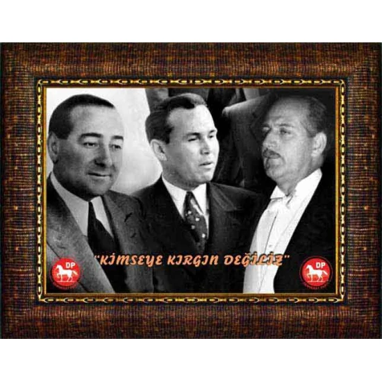 Adnan Menderes, Fatin Rüştü Zorlu ve Hasan Polatkan Yan Yana Tablosu Çerçeveli - Kırgın Değiliz Yazılı DPCR01AFHY