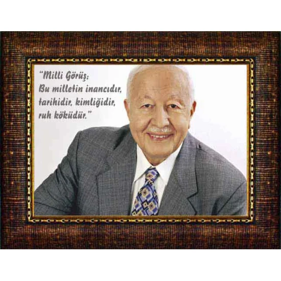 Necmettin Erbakan Tablosu Çerçeveli - Milli Görüş ile İlgili Sözü Yazılı SPCR04NEY